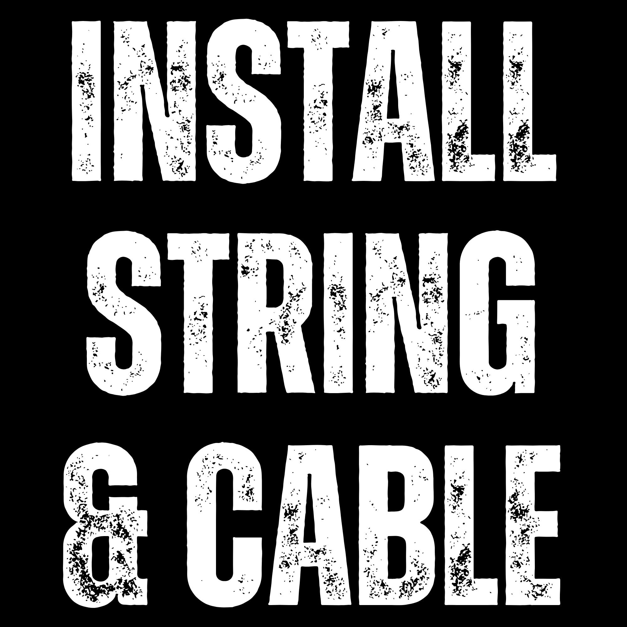 Install String & Cable